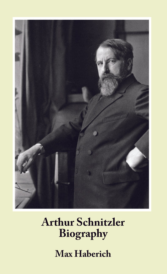 Arthur Schnitzler Biography By Max Haberich