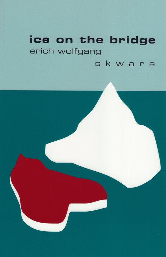 Ice on the Bridge By Erich Wolfgang Skwara, Translated by Michael Roloff