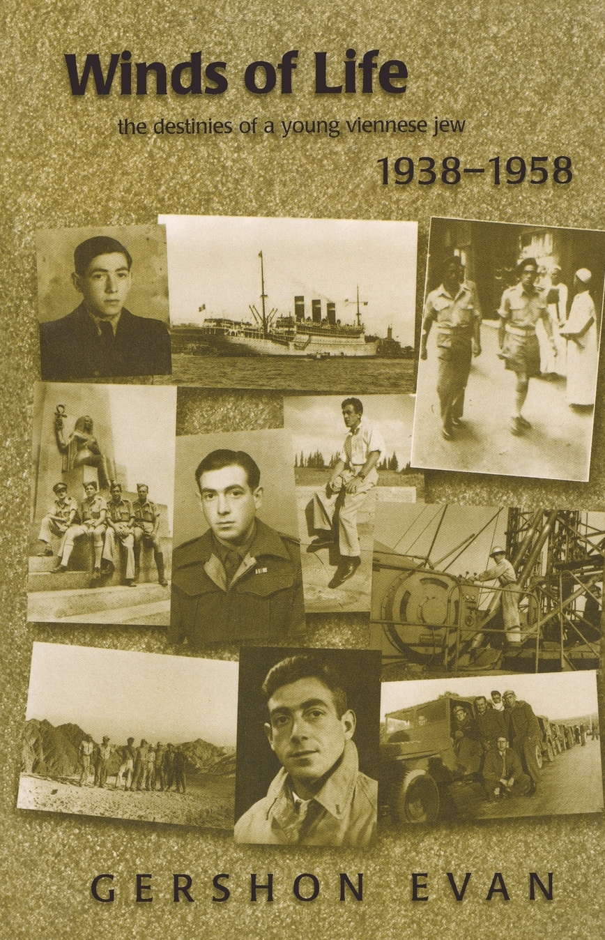 Winds of Life. The Destinies of a Young Viennese Jew, 1938-1958 By Gershon Evan