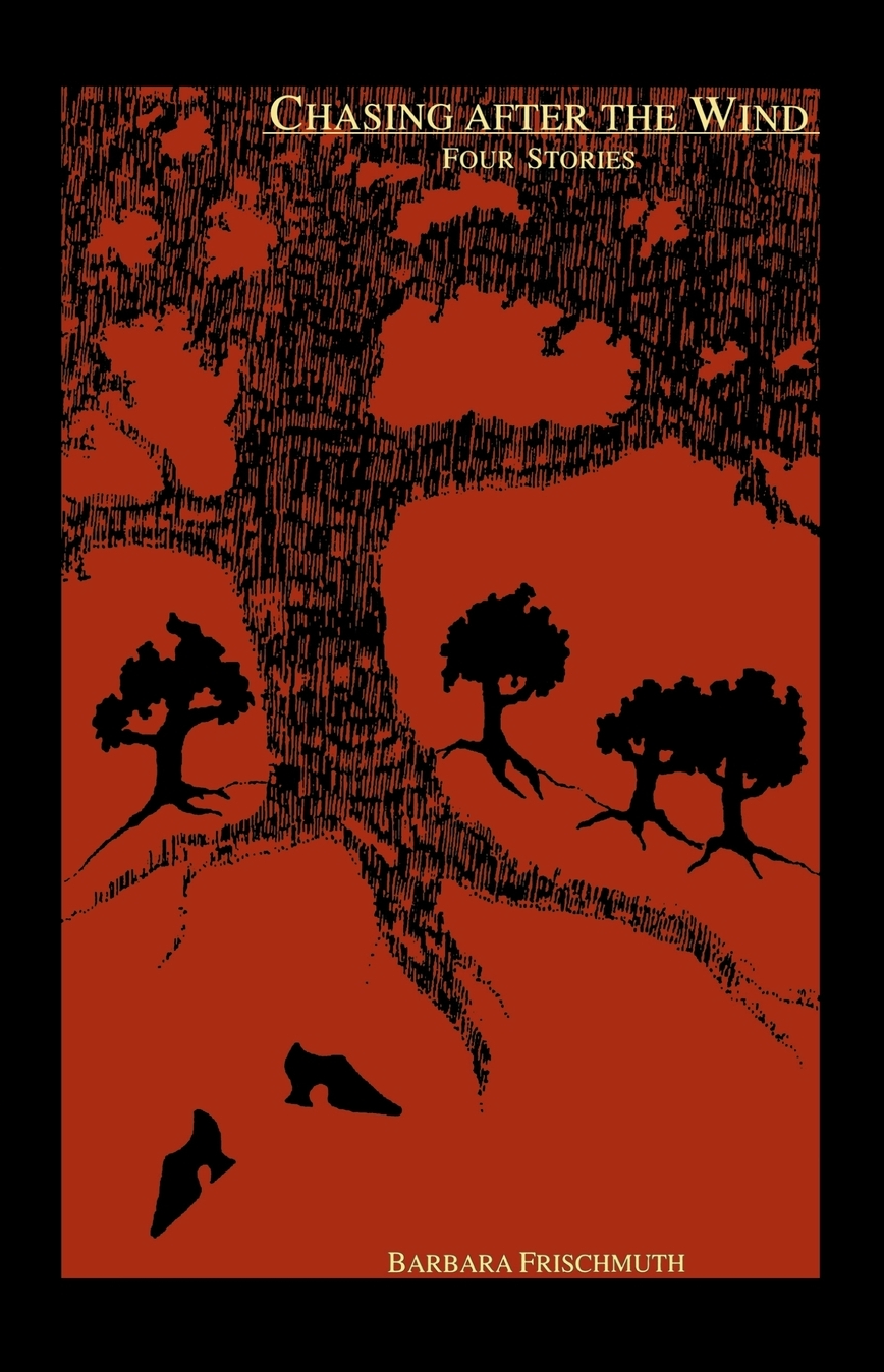 Chasing after the Wind By Barbara Frischmuth, Translated by Gerald Chapple and James B. Lawson