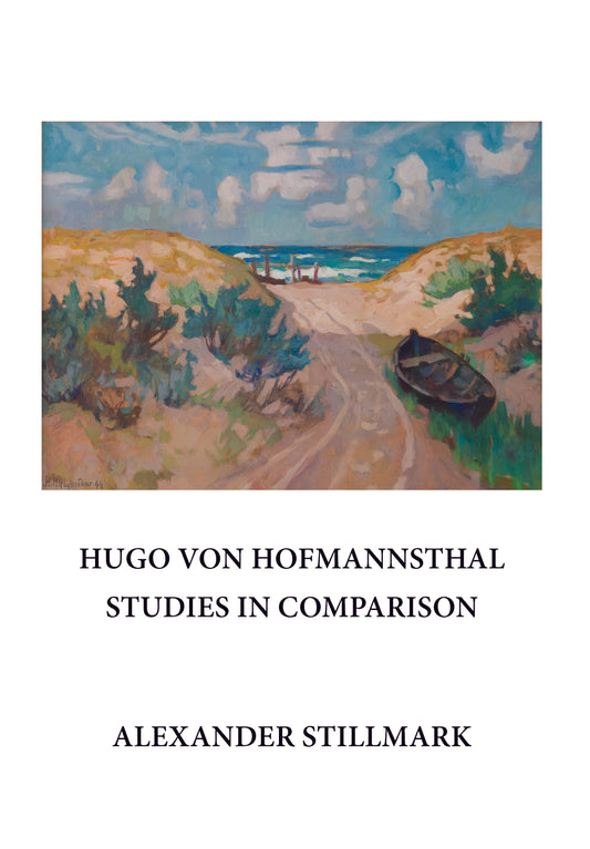 Hugo von Hofmannsthal: Studies in Comparison By Alexander Stillmark