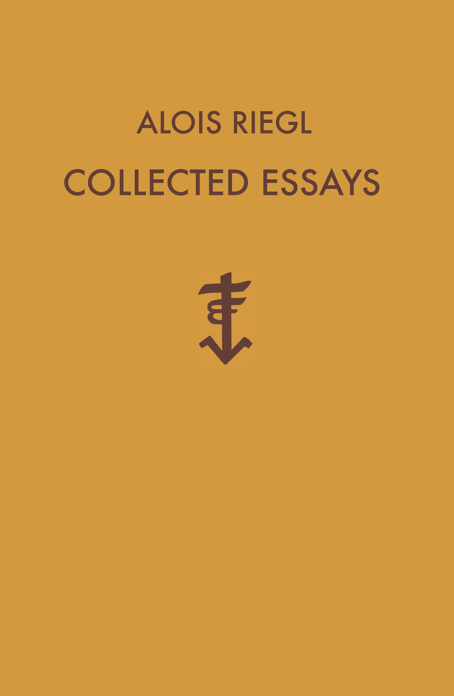 Collected Essays By Alois Riegl, Translated by Karl Johns