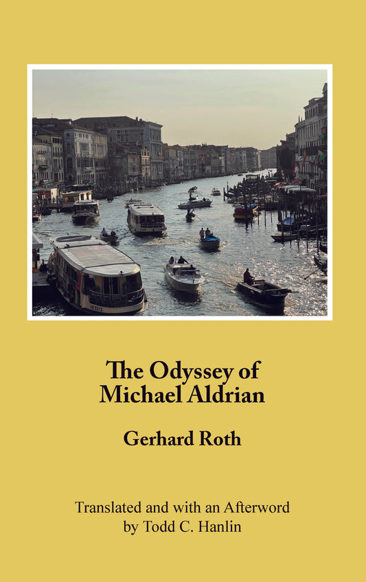 The Odyssey of Michael Aldrian By Gerhard Roth; Translated by Todd C. Hanlin