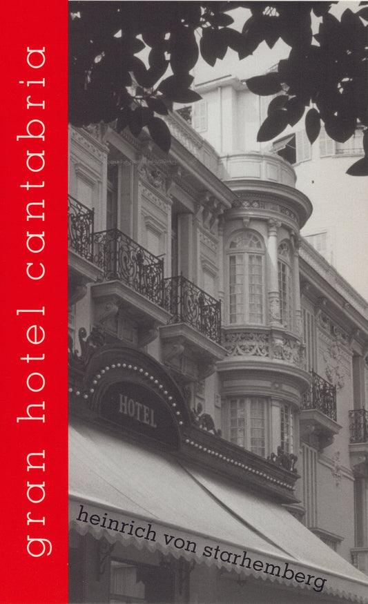 Gran Hotel Cantabria By Heinrich von Starhemberg, Translated by Harvey I. Dunkle