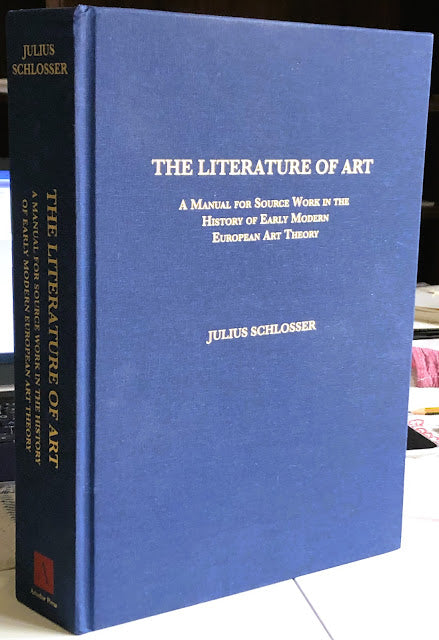 The Literature of Art By Julius Schlosser, Translated and Edited by Karl T. Johns