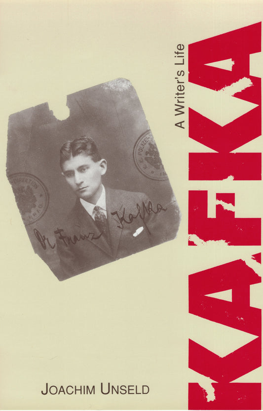 Franz Kafka: A Writer's Life By Joachim Unseld, Translated by Paul F. Dvorak
