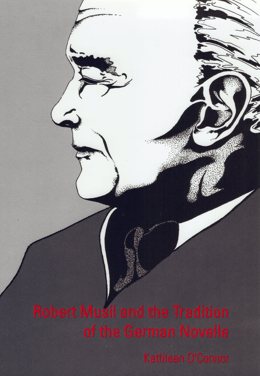 Robert Musil and the Tradition of the German Novelle By Kathleen O'Connor