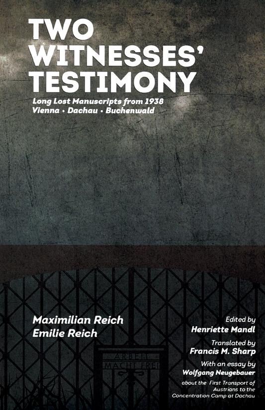 Two Witnesses’ Testimony. Long Lost Manuscripts from 1938: Vienna – Dachau – Buchenwald