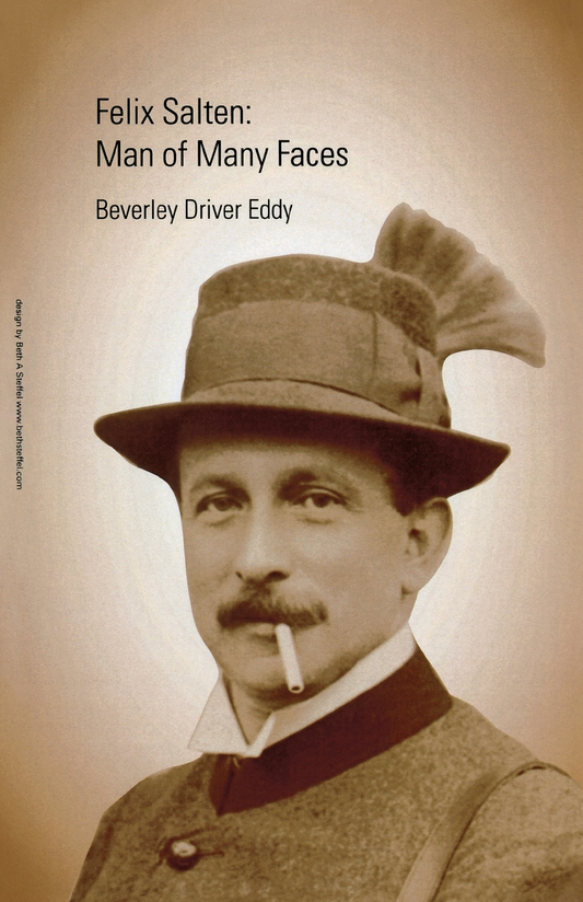 Felix Salten: Man of Many Faces By Beverley Driver Eddy