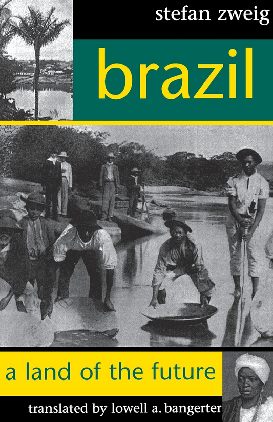 Brazil. A Land of the Future By Stefan Zweig, Translated by Lowell A. Bangerter