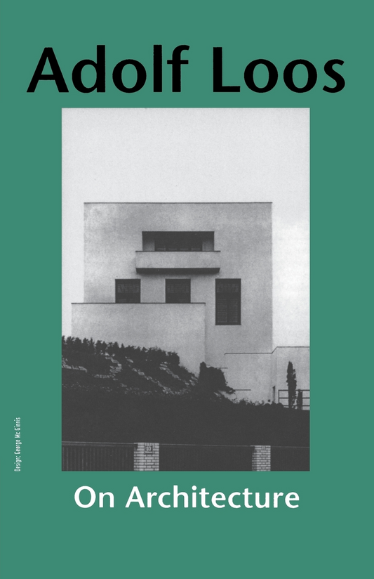 On Architecture By Adolf Loos, Translated by Michael Mitchell