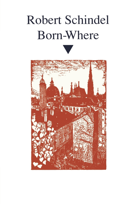 Born-Where By Robert Schindel, Translated by Michael Roloff