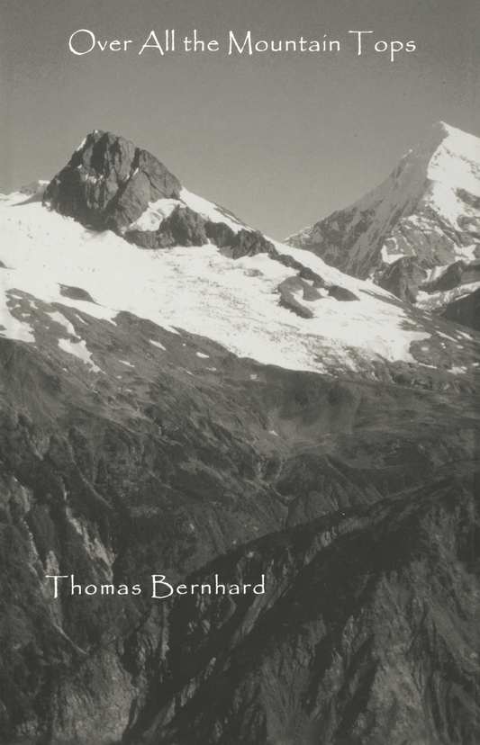 Over All the Mountain Tops By Thomas Bernhard