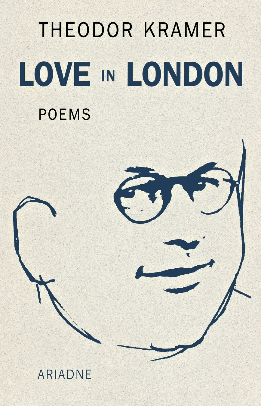 Love in London By Theodor Kramer Translated by Max Brainin and Joerg Thunecke