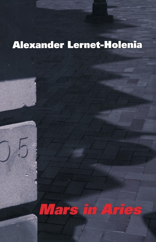 Mars in Aries By Alexander Lernet-Holenia, Translated by Robert von Dassanowsky and Elisabeth Littell Frech