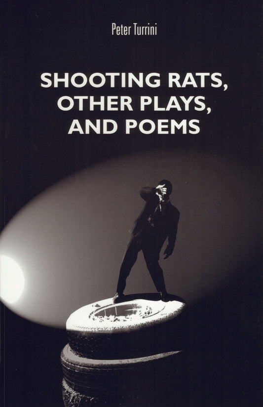Shooting Rats, Other Plays and Poems By Peter Turrini, Translation and Afterword by Richard Dixon